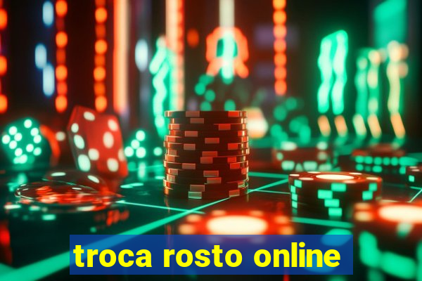 troca rosto online